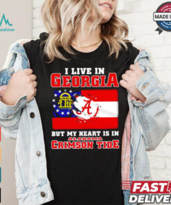 I live in Georgia but my heart is in Crimson Tide shirt