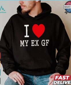 I love My Ex Gf shirt