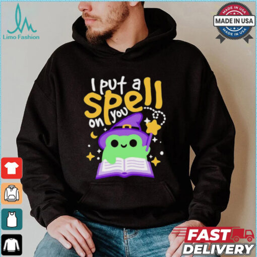 I put a spell on you shirt