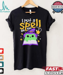 I put a spell on you shirt