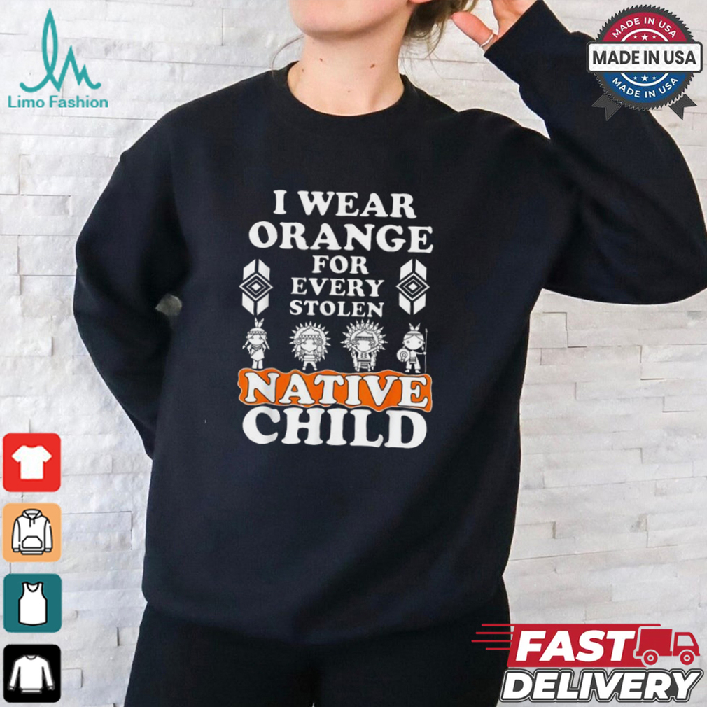 I wear orange for every stolen American native child indian pride shirt I wear orange for every stolen American native child indian pride shirt