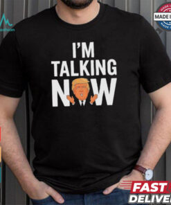 IM Talking Now Trump 2024 President Trump 2024 T Shirt