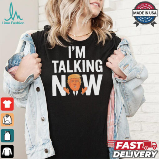IM Talking Now Trump 2024 President Trump 2024 T Shirt