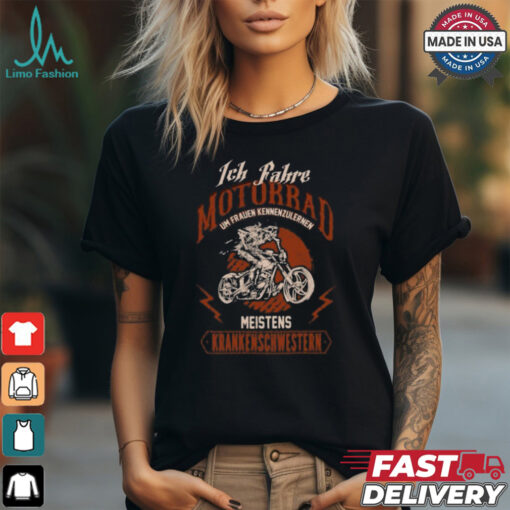 Ich fahre Motorrad um Frauen T Shirt