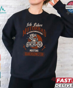 Ich fahre Motorrad um Frauen T Shirt