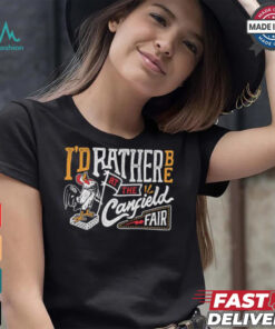 I’d rather be at the Canfield Fair shirt, hoodie, sweater, long sleeve and tank top I’d rather be at the Canfield Fair shirt