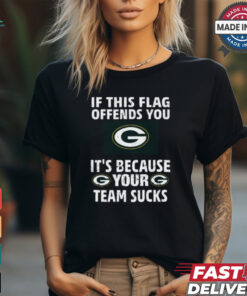 If This Flag Offends You G It's Because Your G Team Sucks Tee Shirt