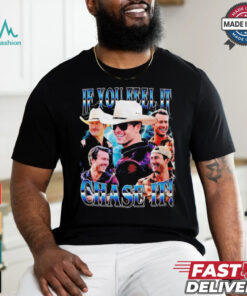 If you feel it chase it Tyler Owens and Glen Powell Twisters retro shirt