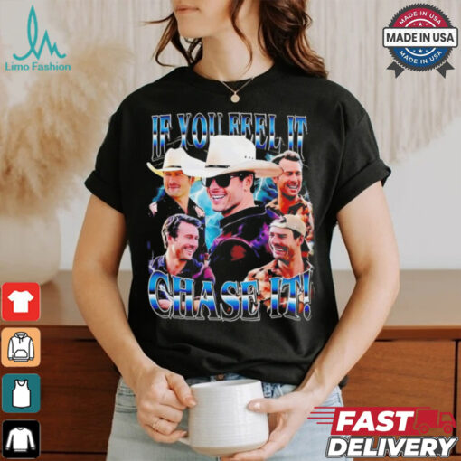 If you feel it chase it Tyler Owens and Glen Powell Twisters retro shirt