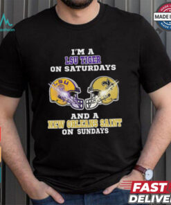 I’m A LSU Tigers On Saturdays And A New Orleans Saints On Sundays Helmet Shirt