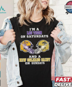 I’m A LSU Tigers On Saturdays And A New Orleans Saints On Sundays Helmet Shirt