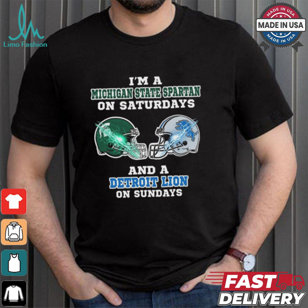 I’m A Michigan State Spartan On Saturdays And A Detroit Lion On Sundays Helmet Shirt I’m A Michigan State Spartan On Saturdays And A Detroit Lion On Sundays Helmet Shirt