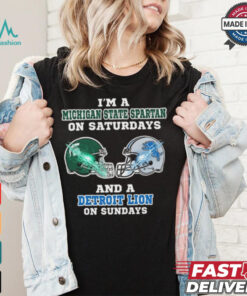 I’m A Michigan State Spartan On Saturdays And A Detroit Lion On Sundays Helmet Shirt