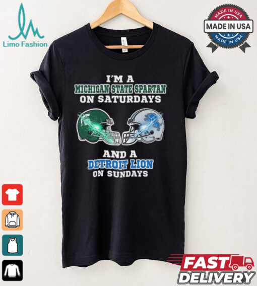 I’m A Michigan State Spartan On Saturdays And A Detroit Lion On Sundays Helmet Shirt