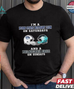 I’m A Penn State Nittany Lion On Saturdays And A Philadelphia Eagle On Sundays Helmet Shirt