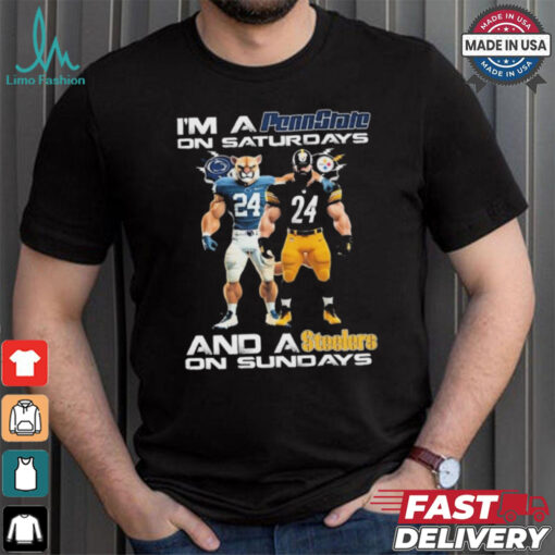 I’m A Penn State Nittany Lions On Saturdays Pittsburgh Steelers On Sundays t shirt