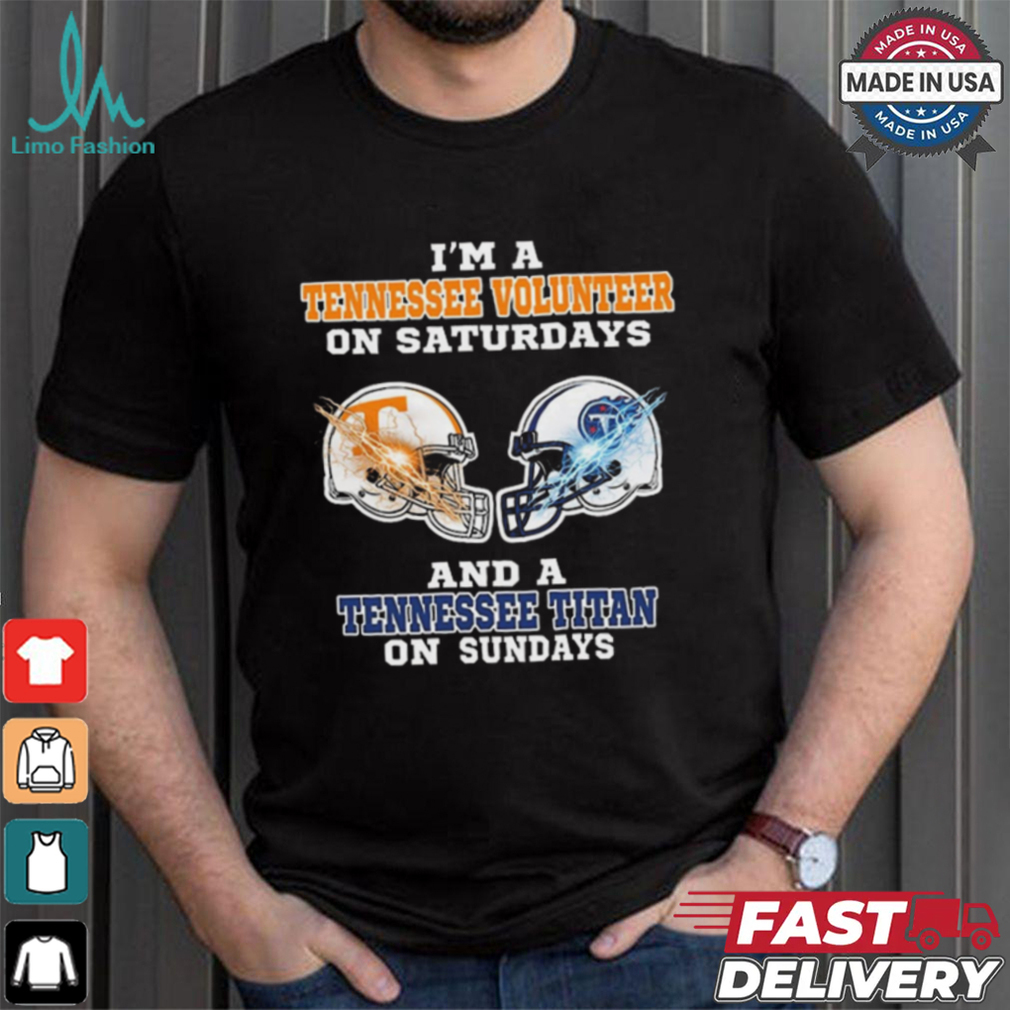 I’m A Tennessee Volunteer On Saturdays And A Tennessee Titans On Sundays Helmet Shirt I’m A Tennessee Volunteer On Saturdays And A Tennessee Titans On Sundays Helmet Shirt