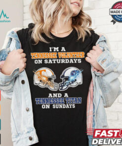 I’m A Tennessee Volunteer On Saturdays And A Tennessee Titans On Sundays Helmet Shirt