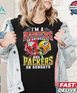 I’m A Wisconsin Badgers On Saturdays And A Green Bay Packers On Sundays Shirt