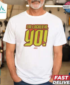 I’m Locked In, Yo! Jomboy t shirt