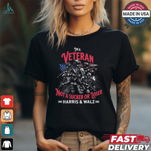 I’m a veteran not a sucker or a loser Harris walz T shirt