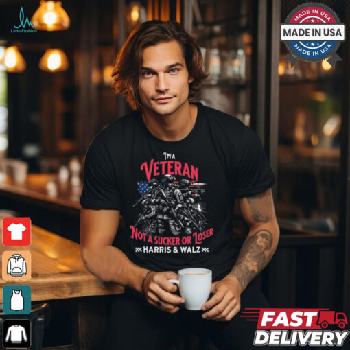 I’m a veteran not a sucker or a loser Harris walz T shirt