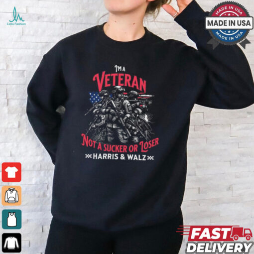 I’m a veteran not a sucker or a loser Harris walz T shirt