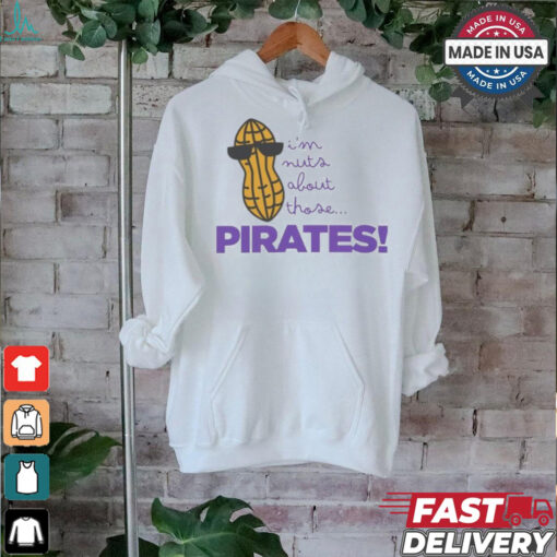I’m nuts about those Pirates shirt