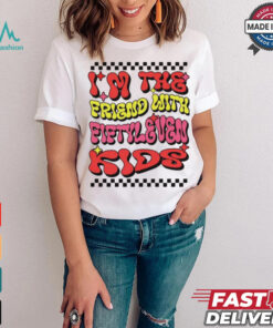 I’m the friend with fiftyleven kids groovy shirt