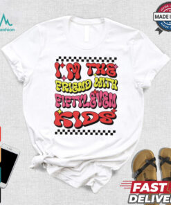 I’m the friend with fiftyleven kids groovy shirt