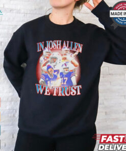 In Josh Allen we trust Buffalo Bills vintage graphic shirt