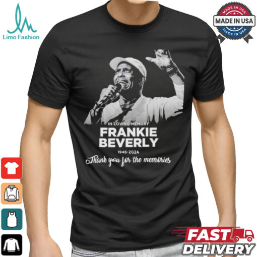 In Loving Memery Frankie Beverly 1946 2024 Thank You For The Memories T Shirt