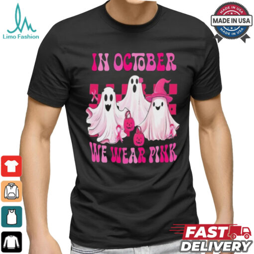 In October We Wear P.I.N.K Breast Cancer Ghost Shirt