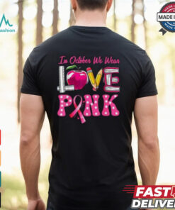 In October We Wear Pink Breast Cancer Awareness Shirt, Teacher Support Tee