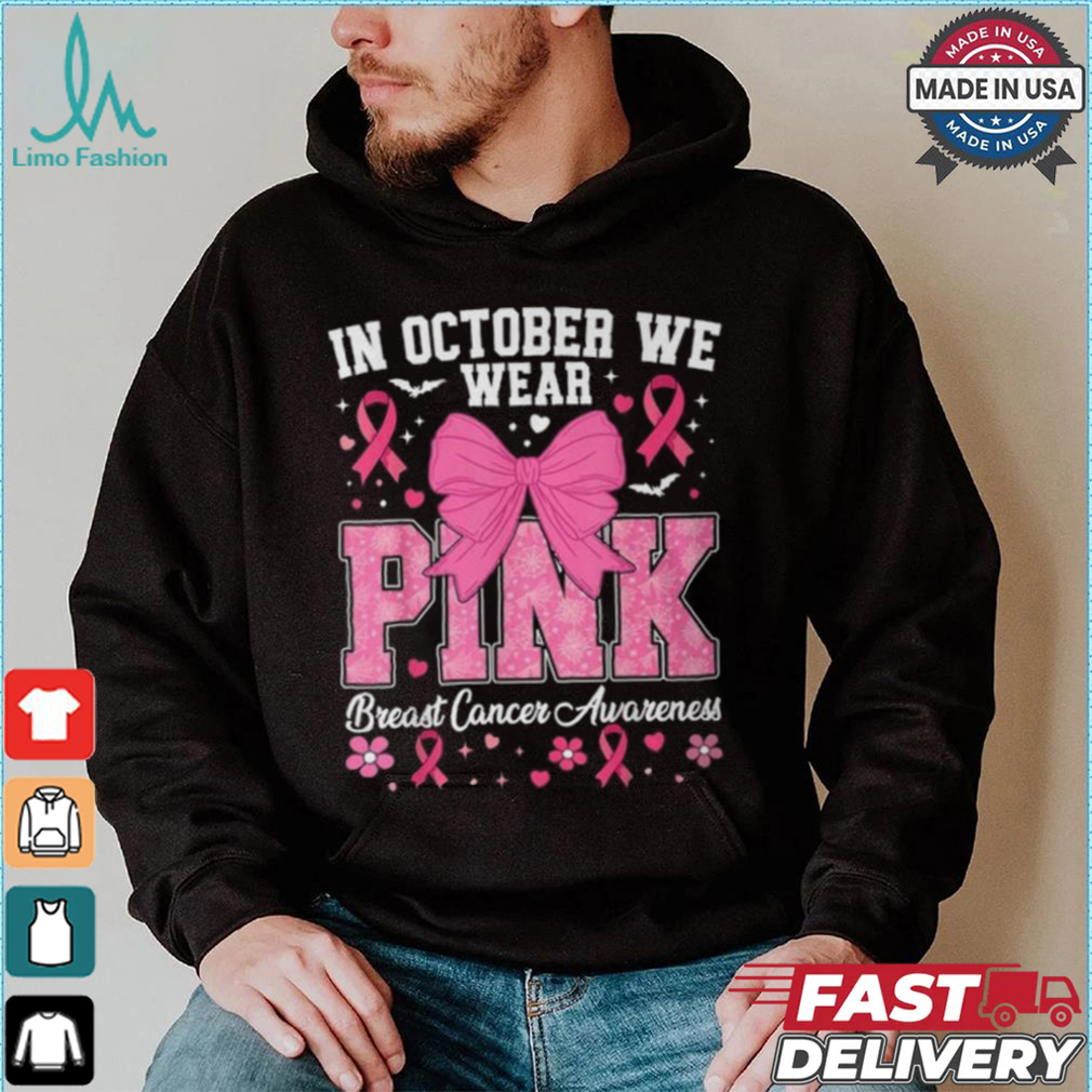 In October We Wear Pink Breast Cancer Awareness T Shirt In October We Wear Pink Breast Cancer Awareness T Shirt