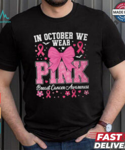 In October We Wear Pink Breast Cancer Awareness T Shirt