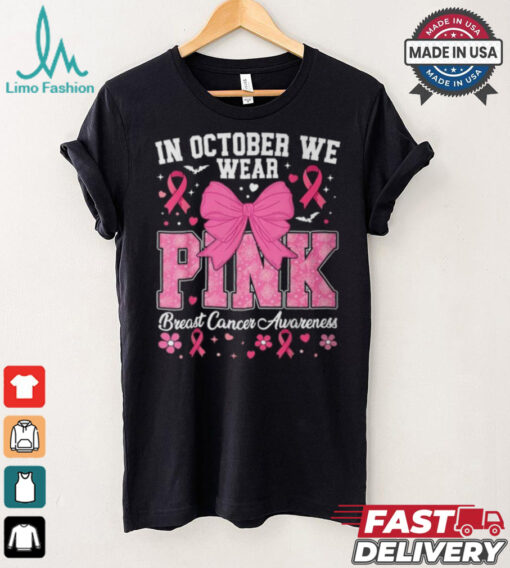 In October We Wear Pink Breast Cancer Awareness T Shirt