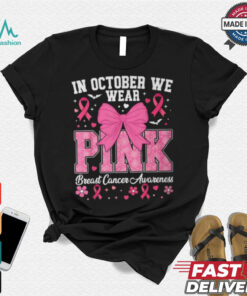 In October We Wear Pink Breast Cancer Awareness T Shirt