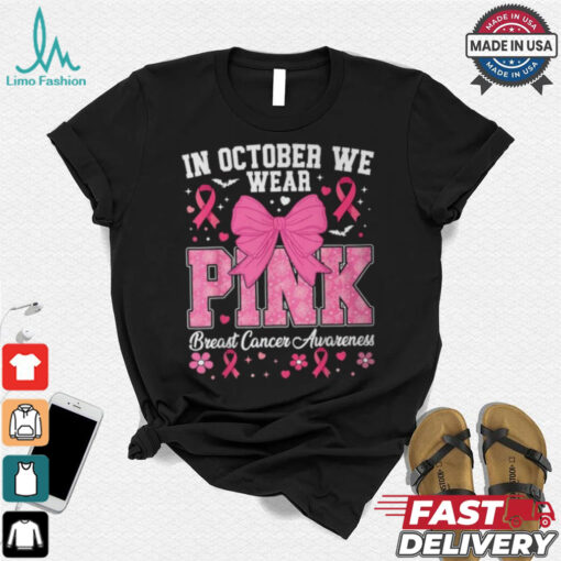 In October We Wear Pink Breast Cancer Awareness T Shirt