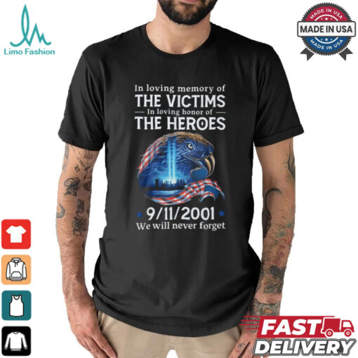 In loving memory of the victims in loving honor of the heroes we will vever forget shirt