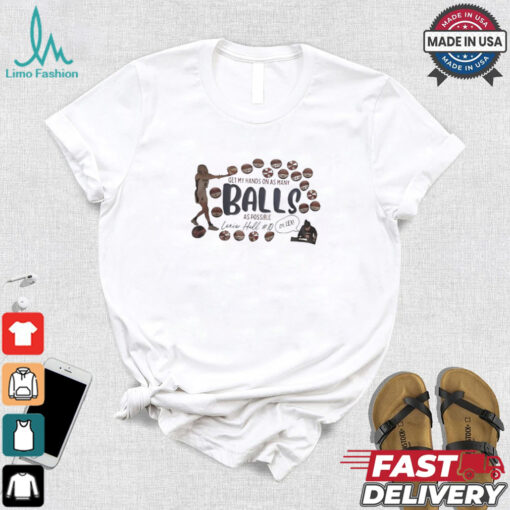 Indiana Fever Jaime Hull Get My Hands On As Many Balls As Possible shirt