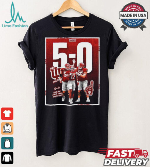 Indiana Hoosiers Football 5 0 For The First Time Since 1967 T Shirt