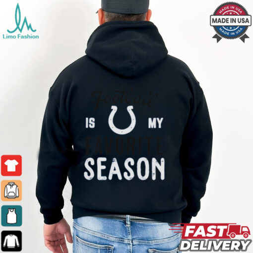 Indianapolis Colts Football Is My Favorite Season Shirt