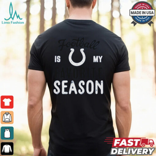 Indianapolis Colts Football Is My Favorite Season Shirt