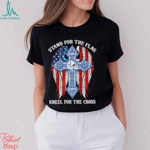 Indianapolis Colts Stand For The Flag Kneel For The Cross 2024 T shirt