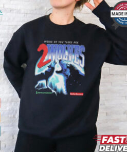 Inside Of You There Are 2 Wolves Ballerbusters X Entrapranure T Shirts