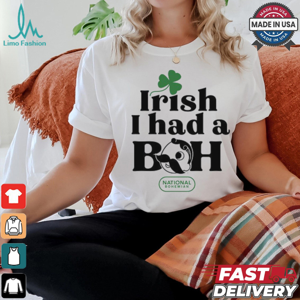 Irish I had a Boh shirt Irish I had a Boh shirt