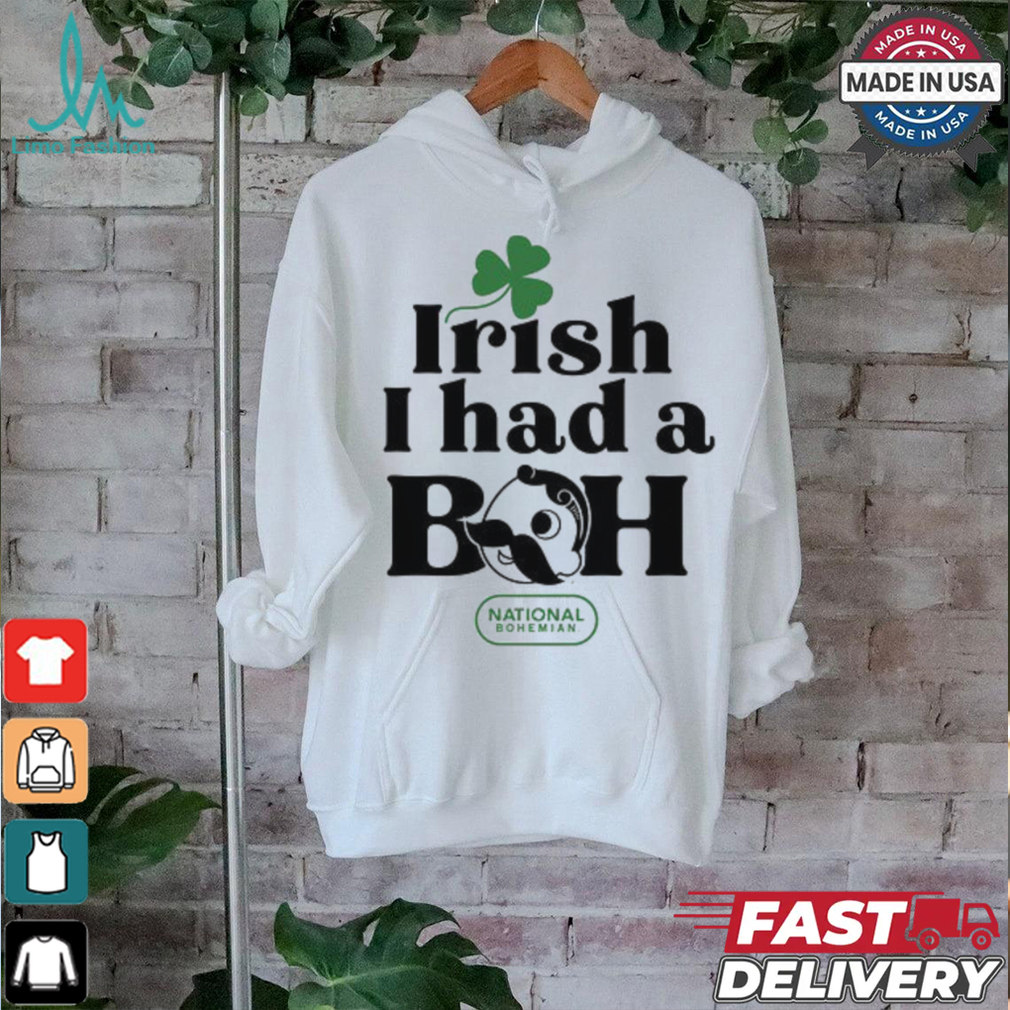 Irish I had a Boh shirt Irish I had a Boh shirt