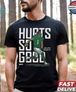 Jalen Hurts Hurts So Good Shirt