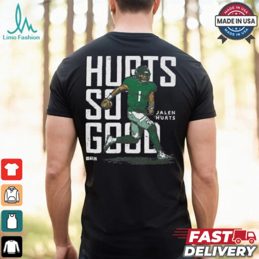 Jalen Hurts Hurts So Good Shirt